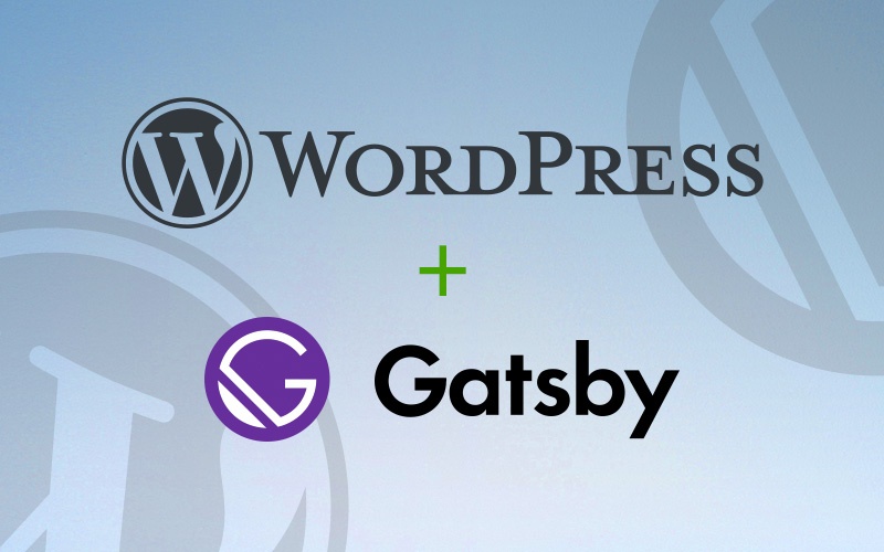 Headless WordPress with React & Gatsby - Part 1: Choosing our tools